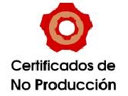 Certificado de no produccion tramites